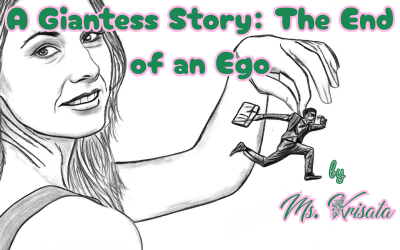 A Giantess Mistress Story: The End of an Ego